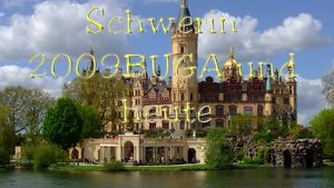 Schwerin 2009BUGA und heute